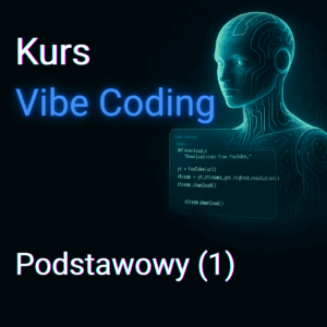 Kurs Vibe Coding - Podstawowy