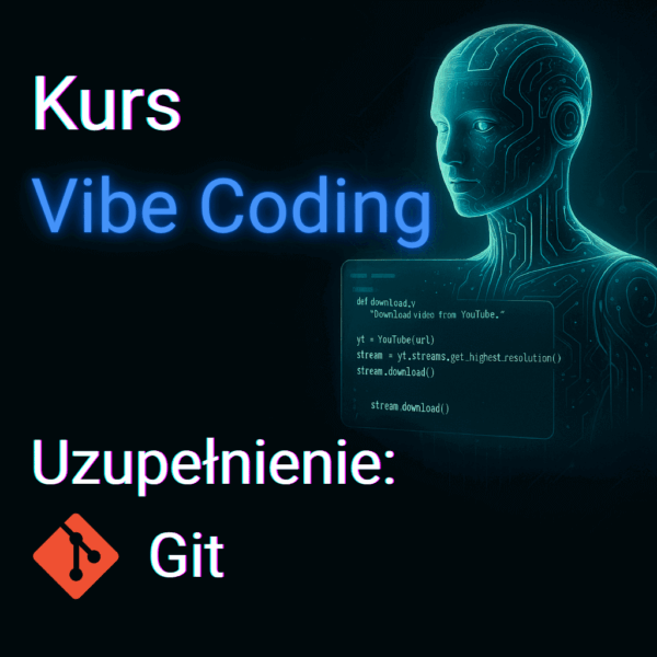 Kurs Vibe Coding - Uzupełnienie - Git
