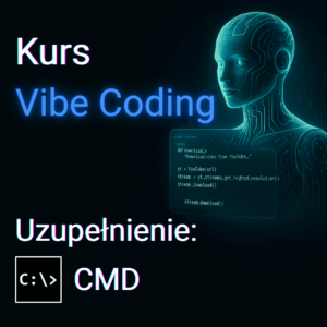 Kurs Vibe Coding - Uzupełnienie - CMD