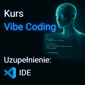 Kurs Vibe Coding - Uzupełnienie - IDE