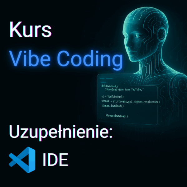 Kurs Vibe Coding - Uzupełnienie - IDE